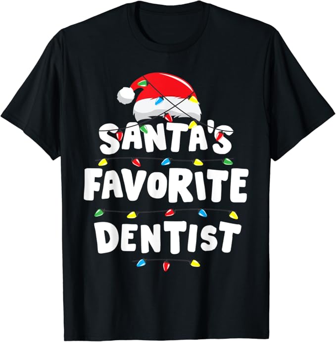 Dentist Christmas Santa's Favorite Funny Gift Xmas TShirt